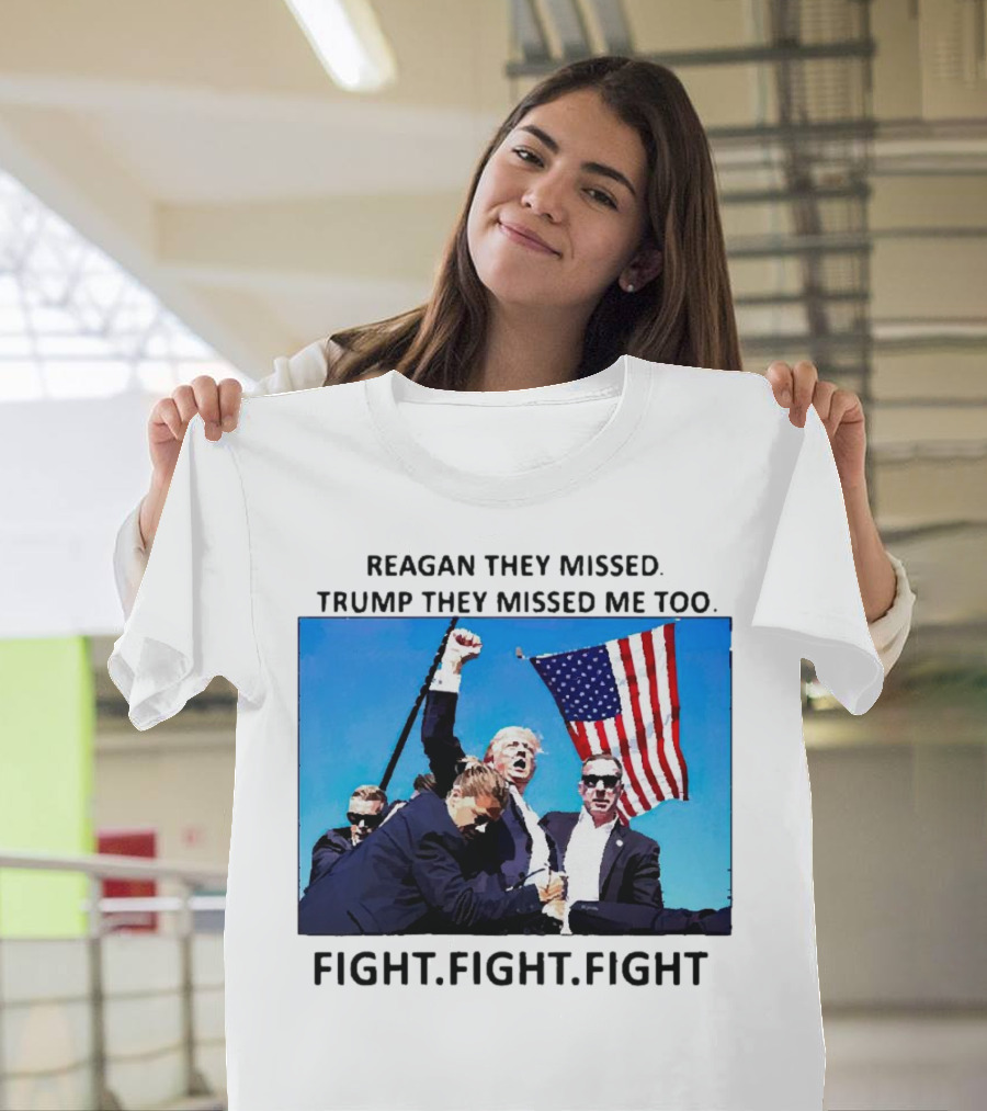 Reagan They Missed Trump They Missed Me Too Fight Fight Fight American Flag Scene T-Shirt