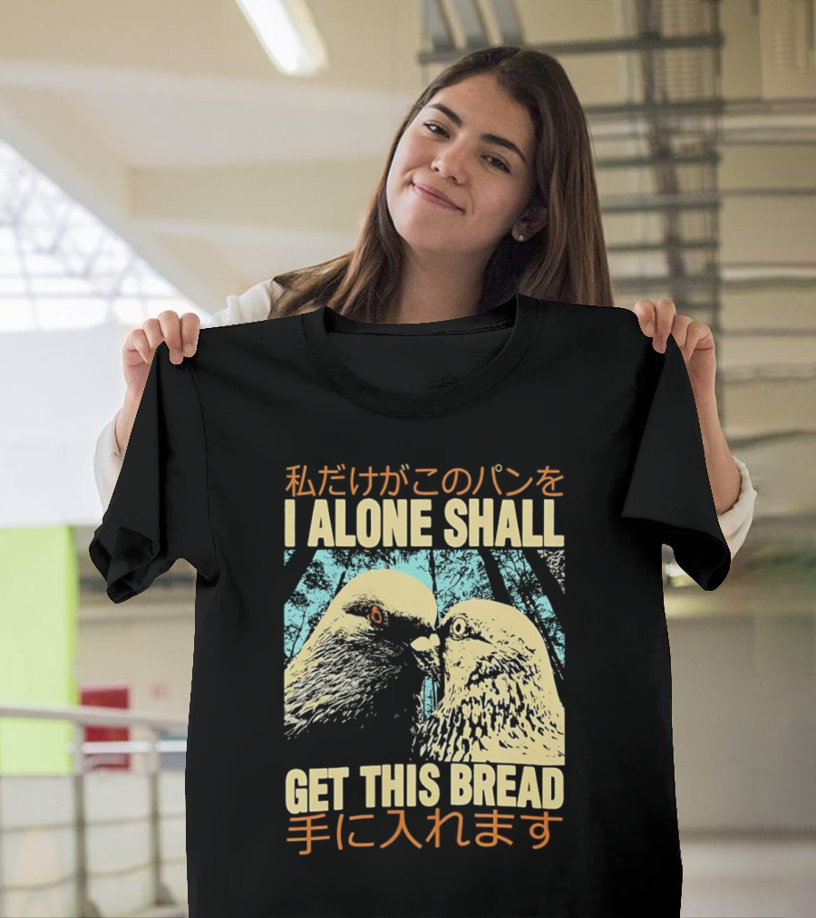 I Alone Shall Get This Bread Pigeon Art Japanese Text Comic T-Shirt