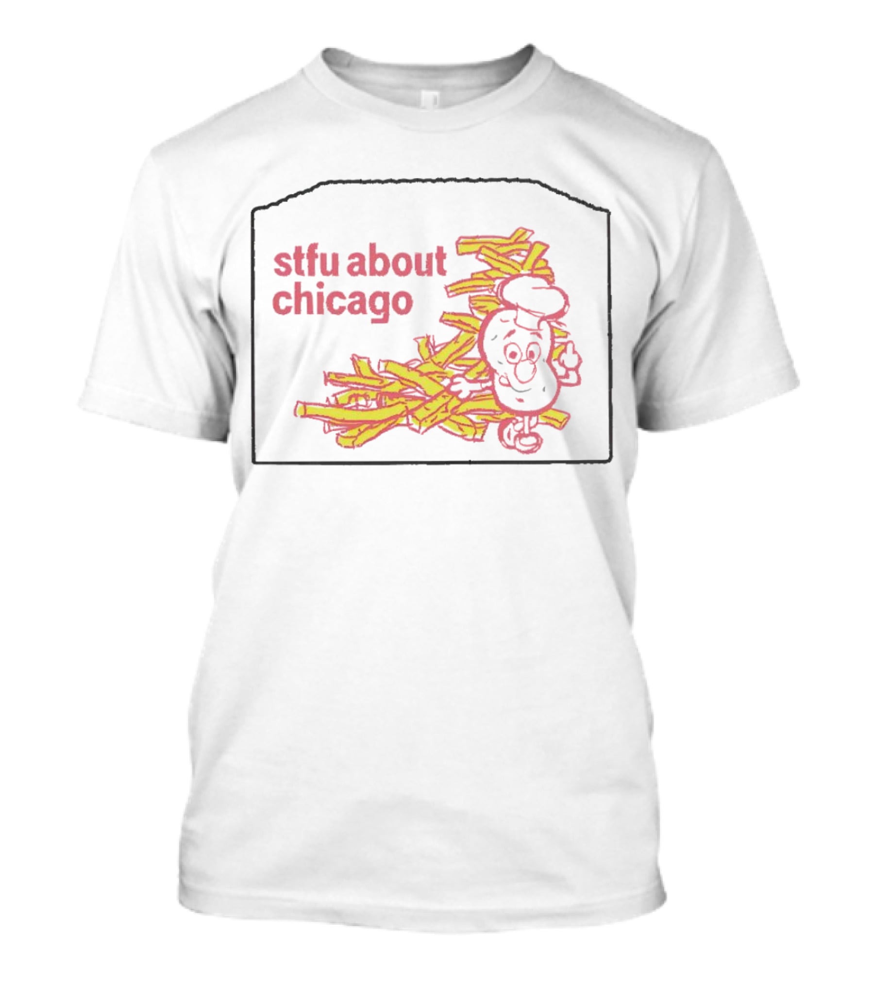 Stfu About Chicago French Fries Animated T-Shirt