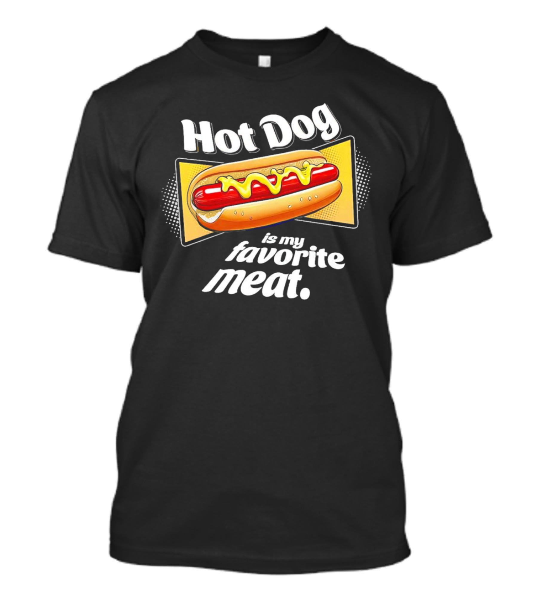 Hot Dog Is My Favorite Meat T-Shirt