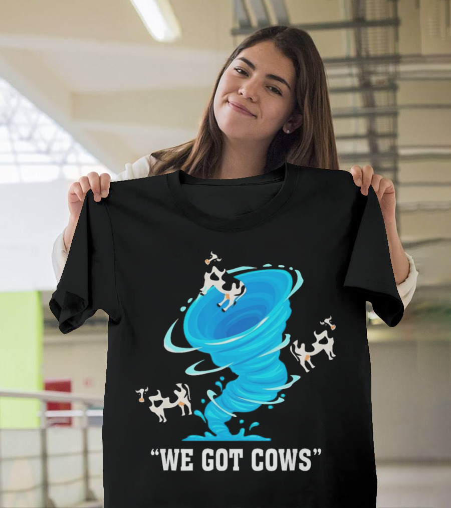 We Got Cows Tornado T-Shirt