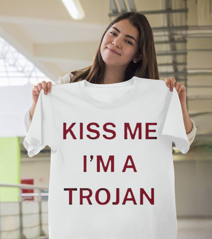Kiss Me I'm a Trojan T-Shirt