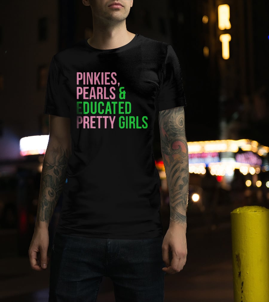 Pinkies Pearls And Educated Pretty Girls T-Shirt