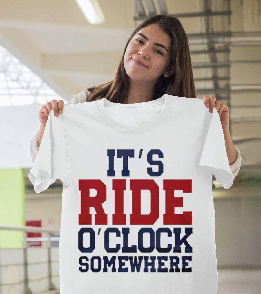 It's Ride O'clock Somewhere T-Shirt