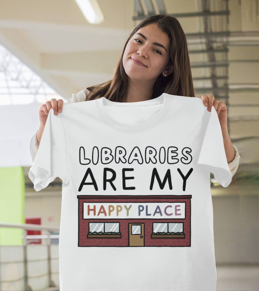 Libraries Are My Happy Place Cozy Bookstore T-Shirt