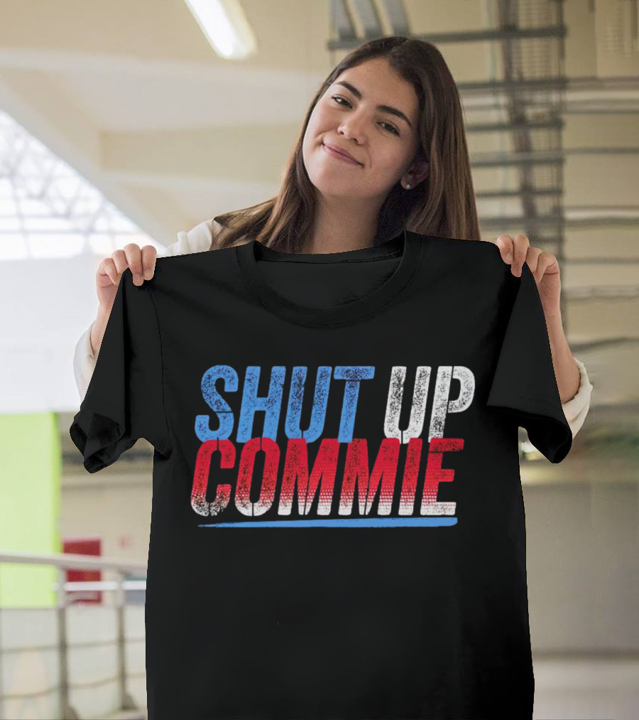 SHUT UP COMMIE Red White Blue Text T-Shirt