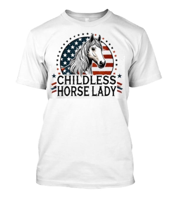 Childless Horse Lady American Flag Cowgirl Equine T-Shirt