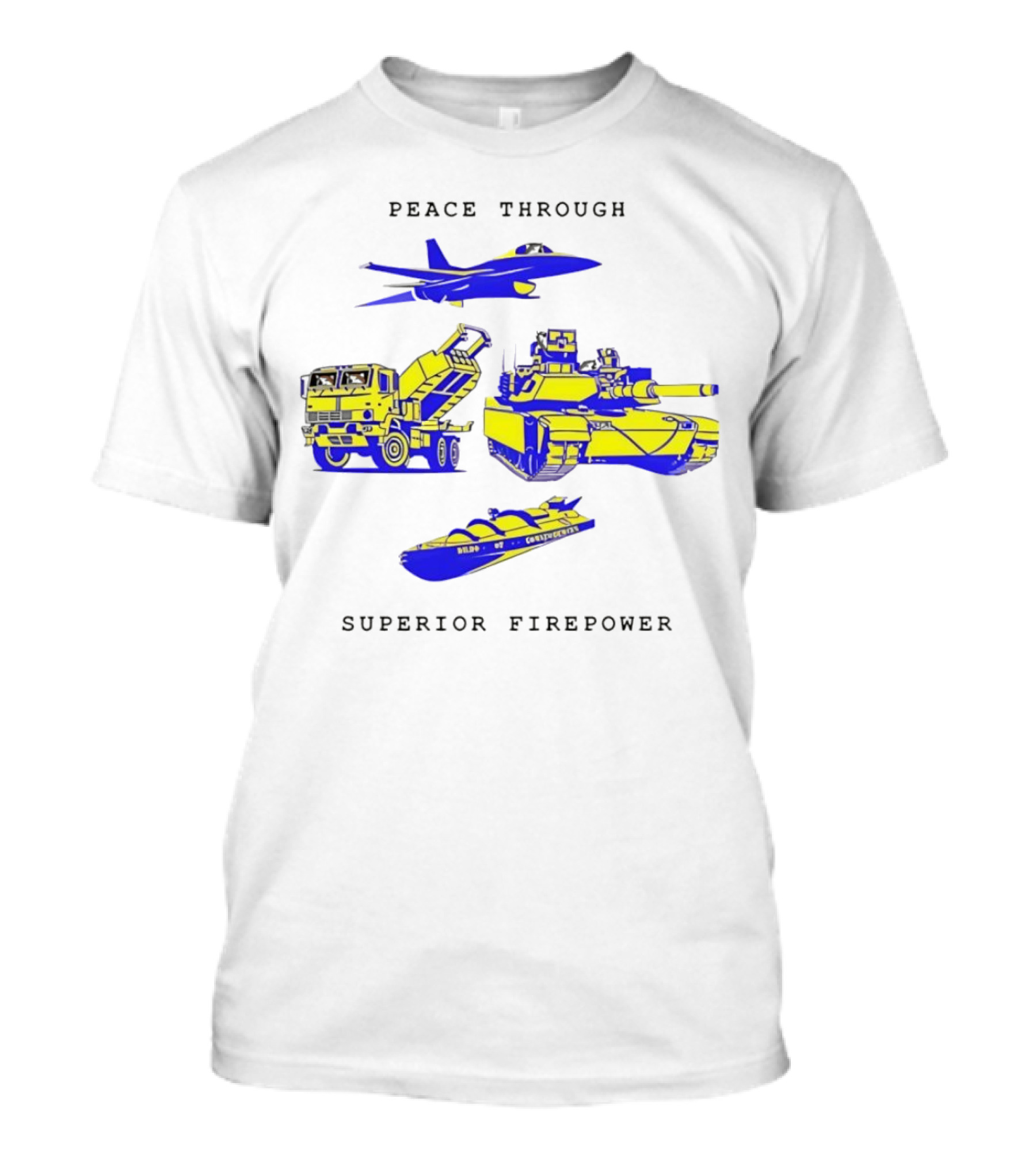 Peace Through Superior Firepower Jet Tank Artillery Warship T-Shirt