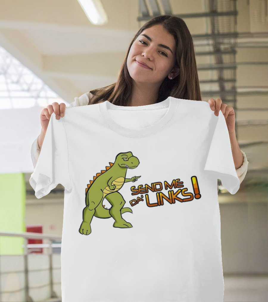SEND ME DA' LINKS Dinosaur T-Shirt
