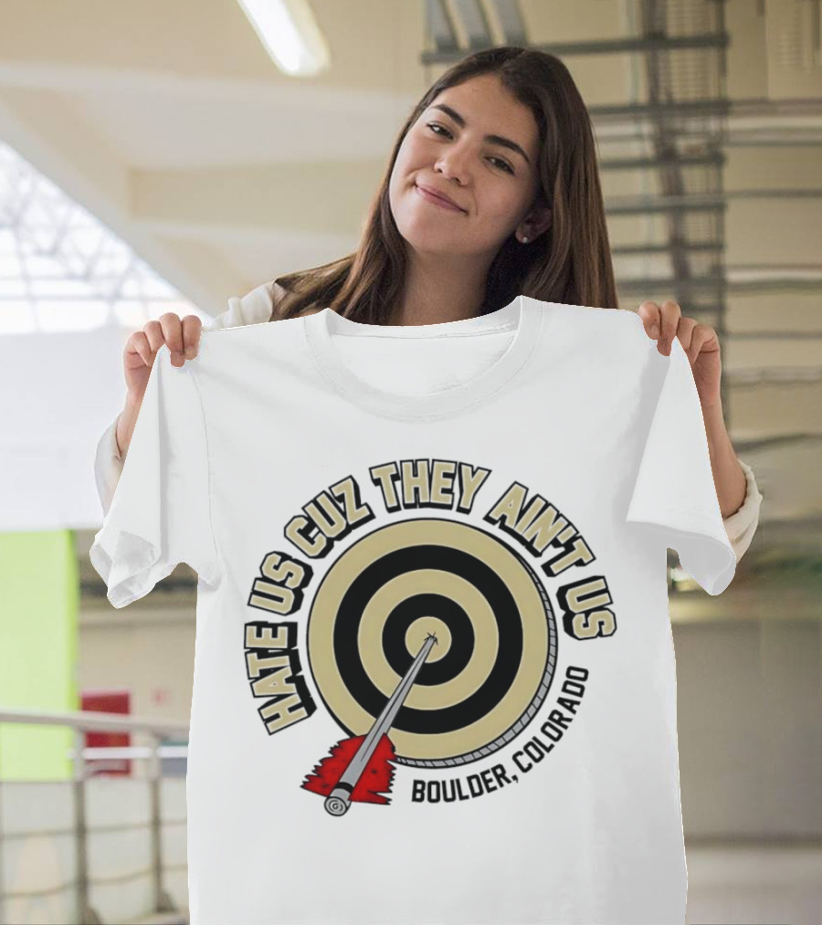 Hate Us Cuz They Ain't Us Boulder Colorado Target Arrow T-Shirt