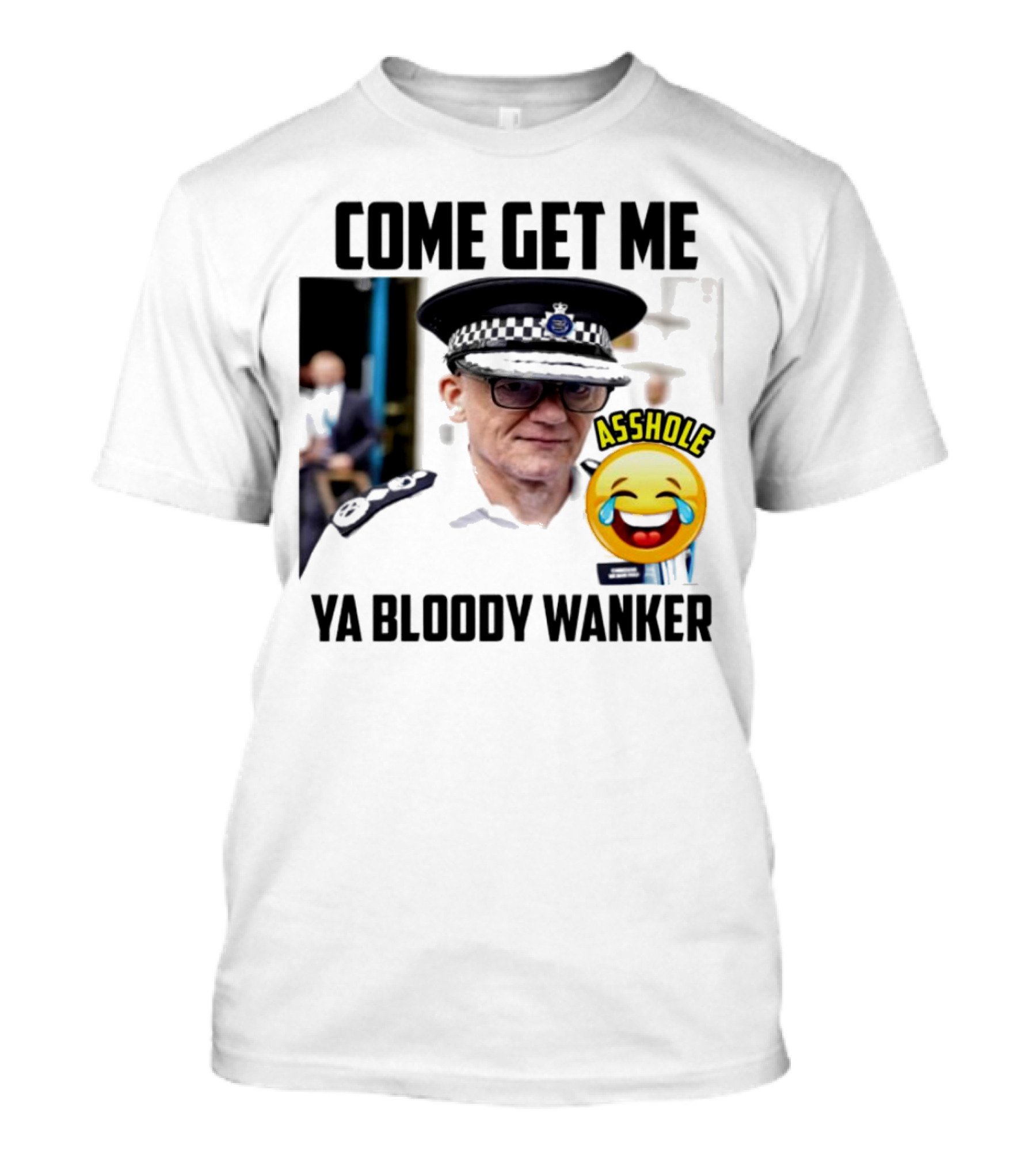 Come Get Me Ya Bloody Wanker Police Officer Asshole Emoji T-Shirt