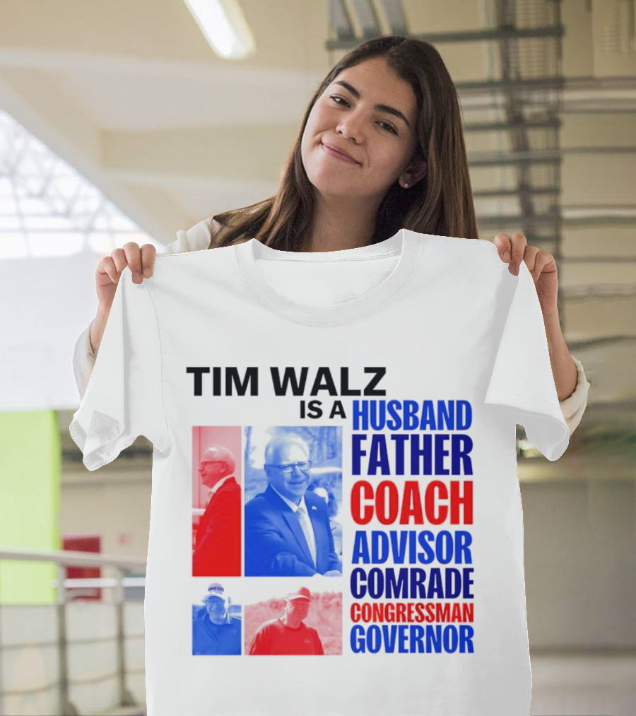 Tim Walz Is a Husband Father Coach Advisor Comrade Congressman Governor T-Shirt
