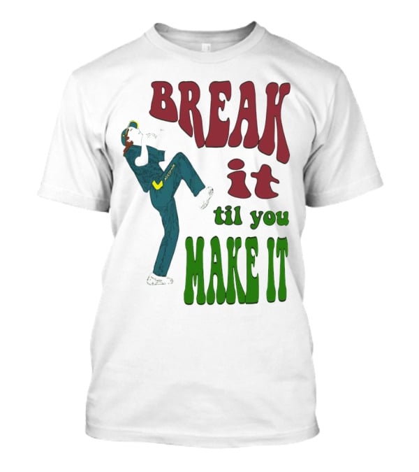 BREAK IT TIL YOU MAKE IT Retro Style Dancing Figure T-Shirt