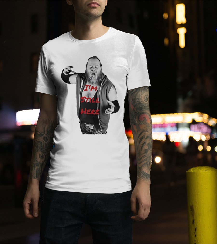 I'm Still Here Dante Williams Wrestling Persona T-Shirt