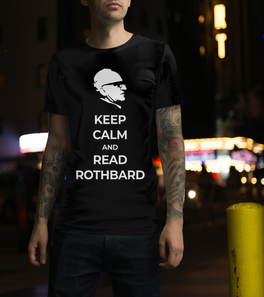 Keep Calm And Read Rothbard Murray T-Shirt