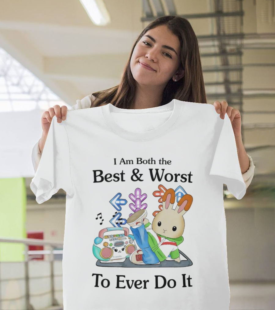 Rabbit Hip Hop Dance I Am Both the Best and Worst to Ever Do It Boombox Music Notes T-Shirt