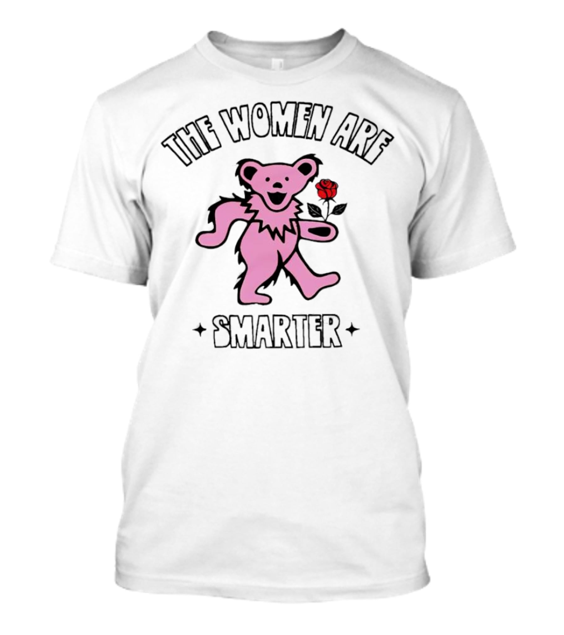 Grateful Dead Bear With Rose The Women Are Smarter T-Shirt