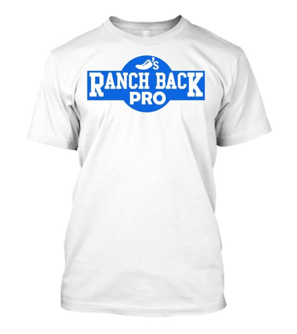Chili's Ranch Back Pro T-Shirt