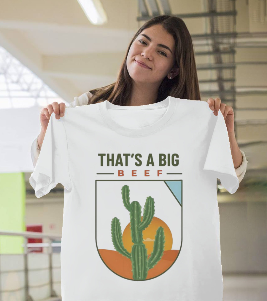 THAT'S A BIG BEEF Cactus Desert Sunset Scene T-Shirt