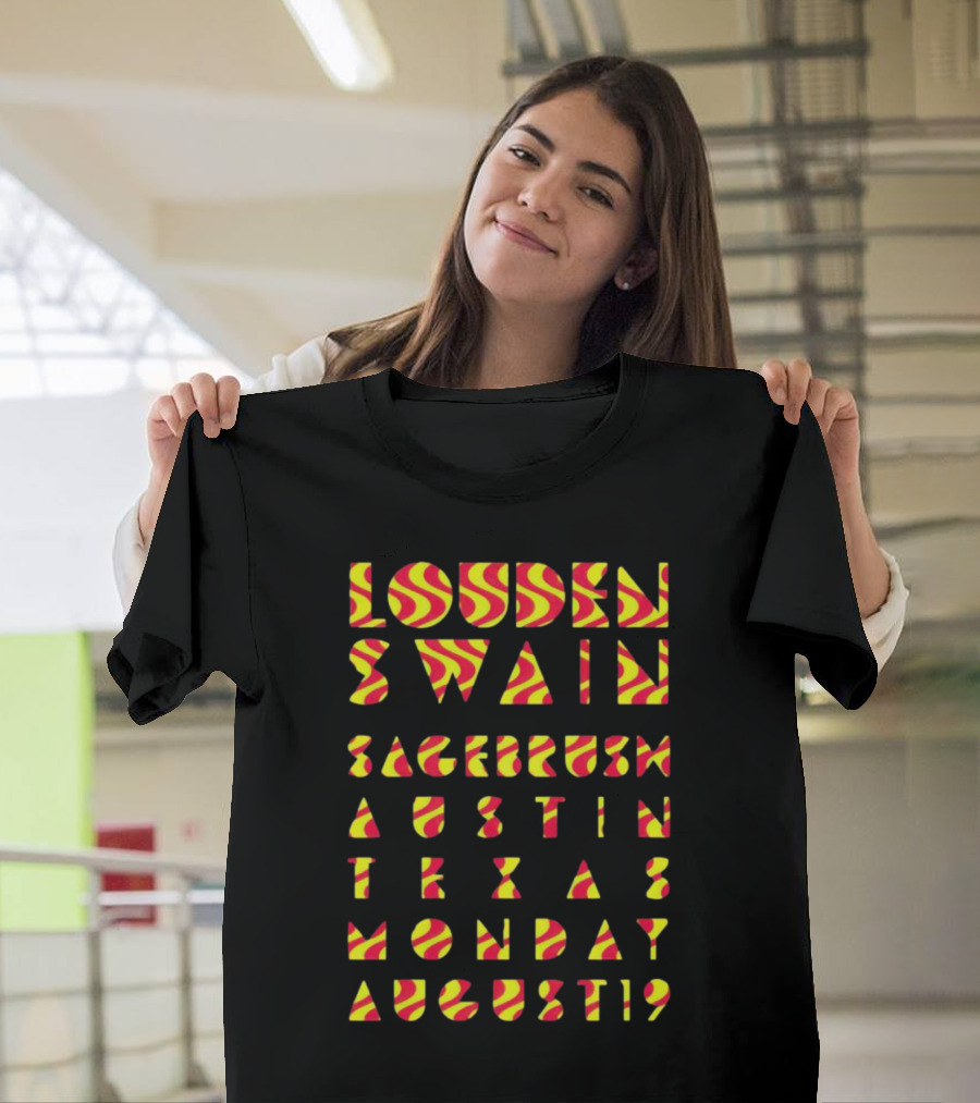 Louden Swain Sagebrush Austin Texas Monday August 19 T-Shirt