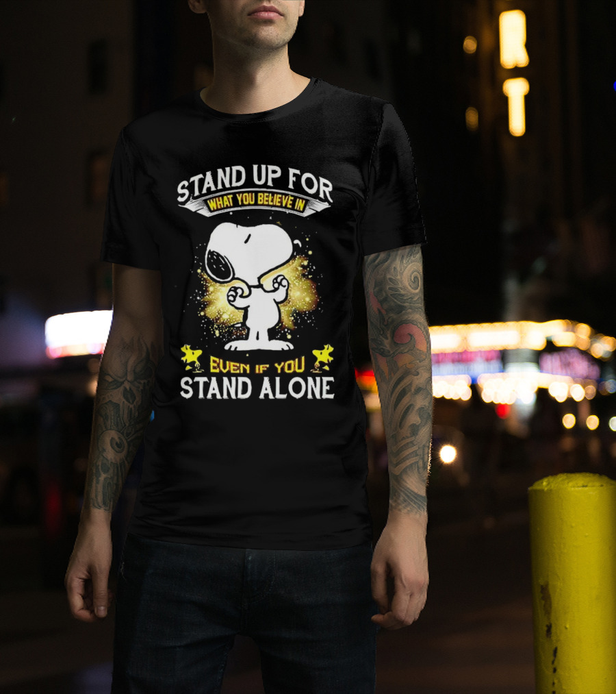 Snoopy Stand Up For What You Believe In Even If You Stand Alone Woodstock T-Shirt