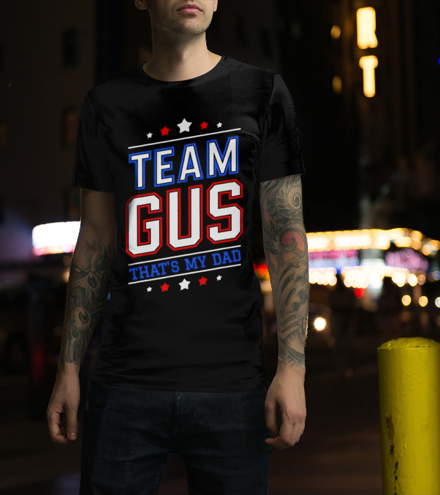 Team Gus That's My Dad Patriotic T-Shirt