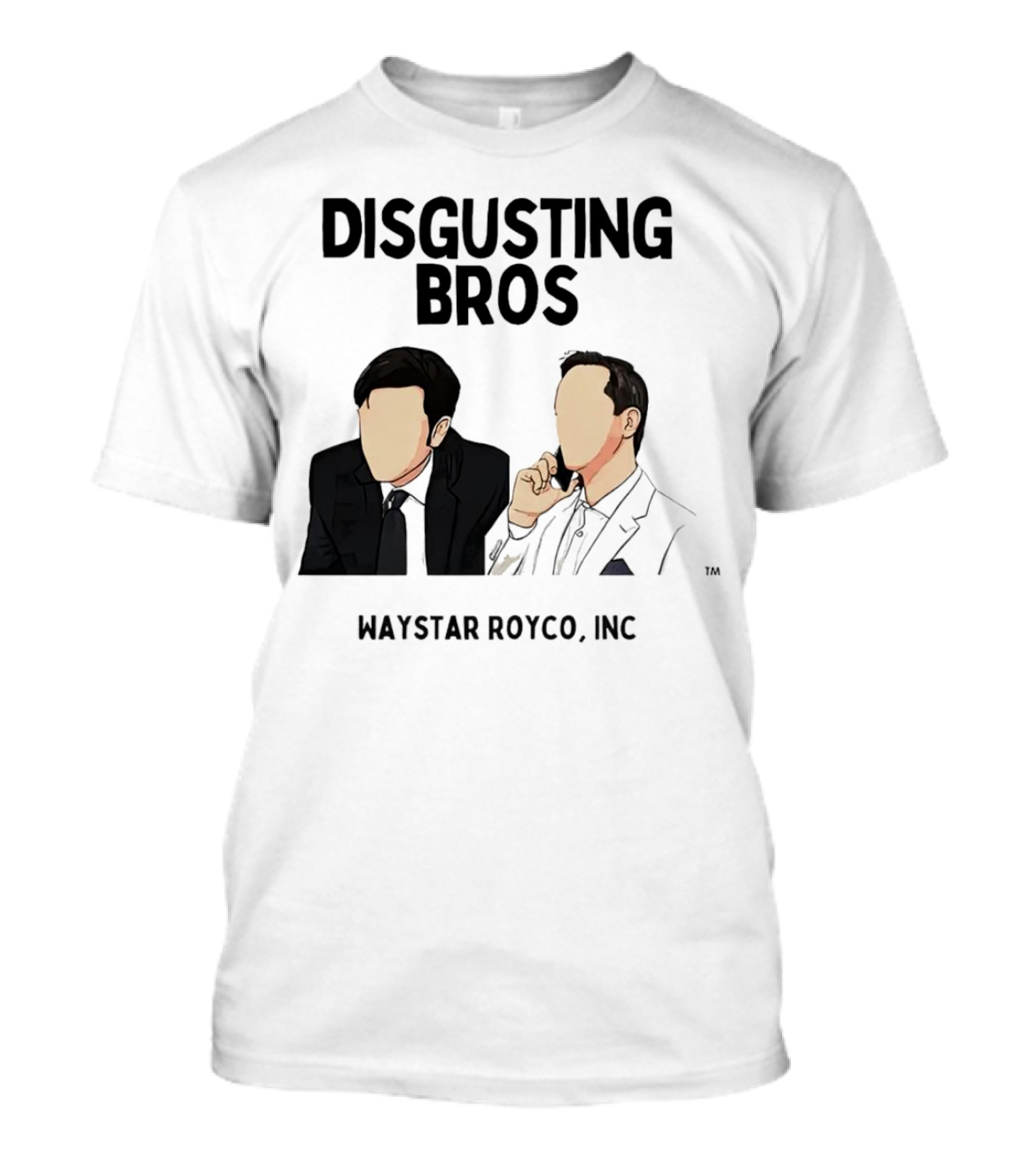 Disgusting Bros Waystar Royco Inc Succession T-Shirt