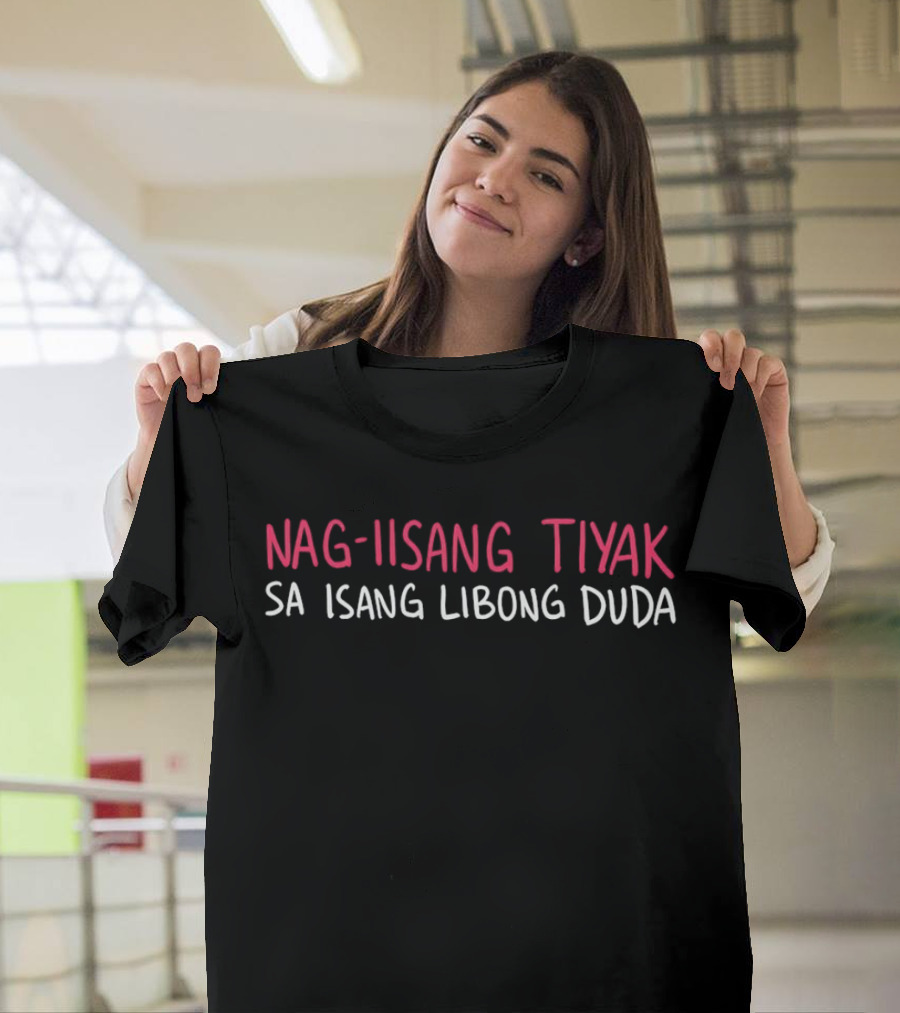 NAG-IISANG TIYAK SA ISANG LIBONG DUDA T-Shirt