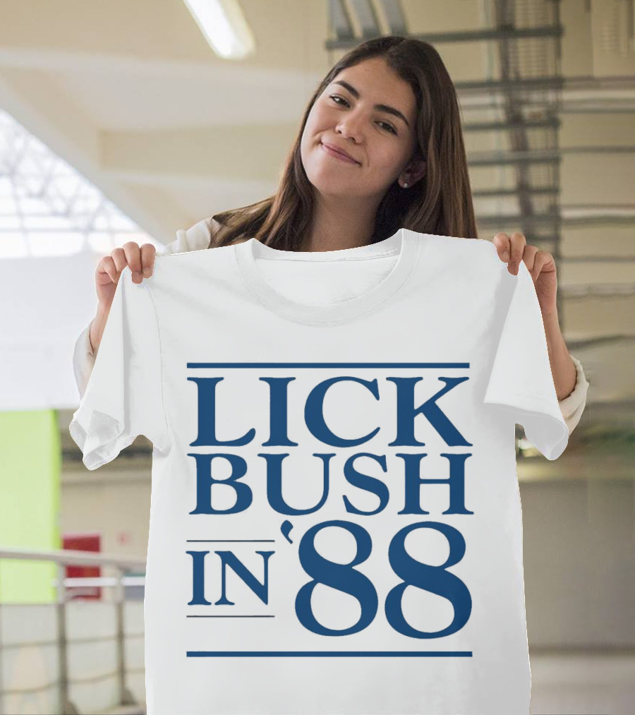 Lick Bush In 88 Political T-Shirt