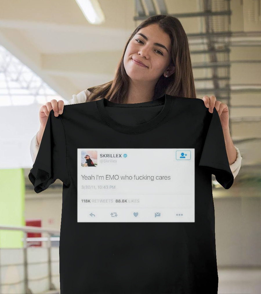 Skrillex Yeah I'm Emo Who Fcking Cares Tweet 118k Retweets 88.8k Likes T-Shirt