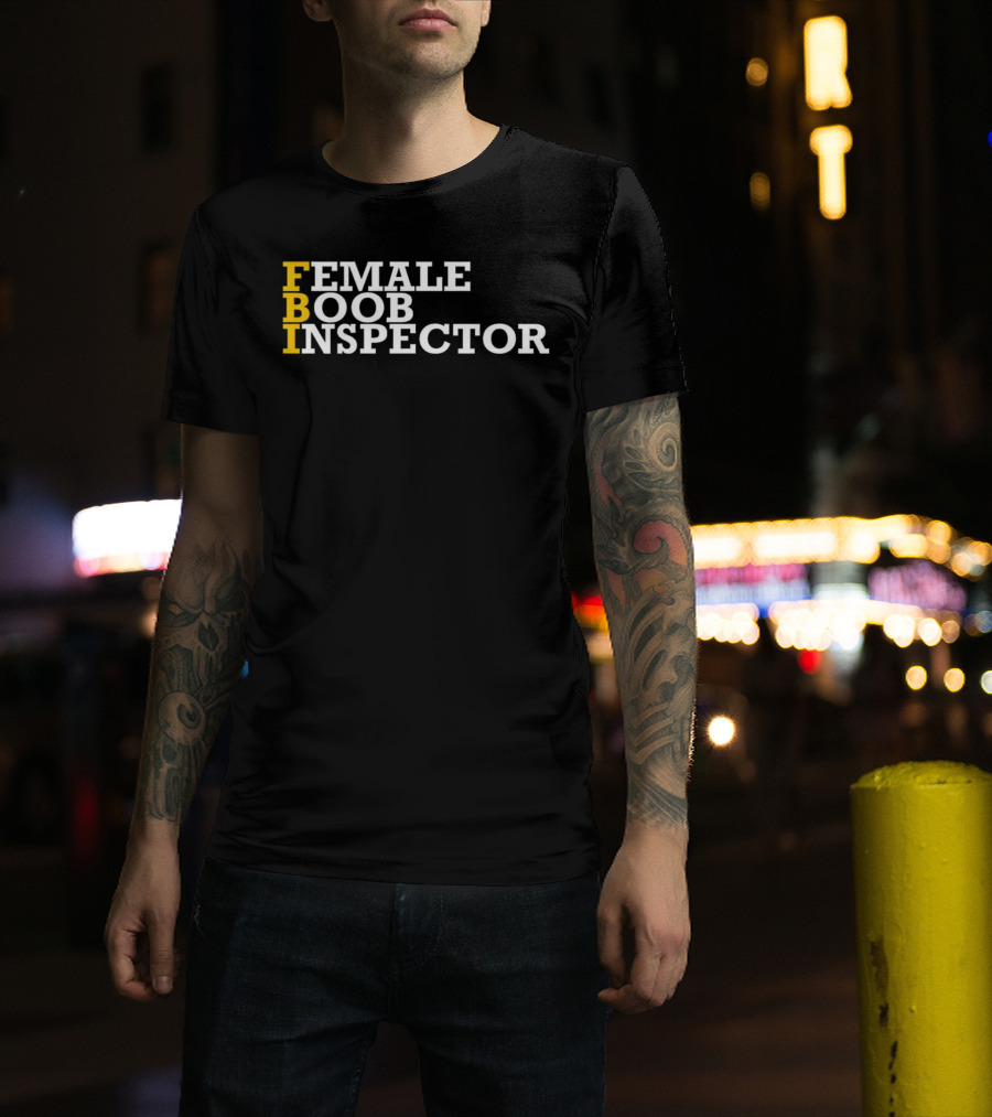 FBI Female Boob Inspector Humorous T-Shirt