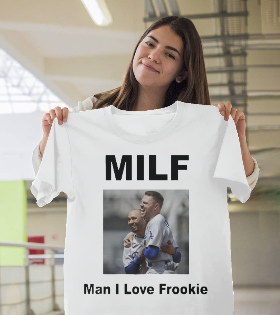 MILF Man I Love Frookie Mookie Betts Freddie Freeman Dodgers T-Shirt