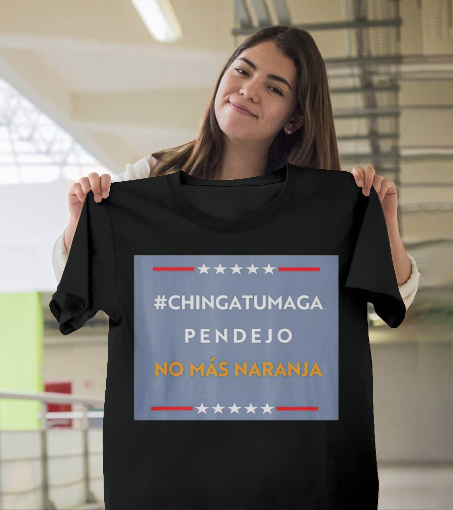 ChingatuMaga Pendejo No Más Naranja T-Shirt