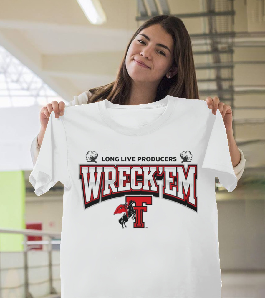 Long Live Producers Wreck 'Em Texas Tech Red Raiders T Rider T-Shirt