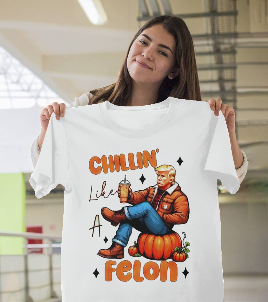 Chillin Like a Felon Trump Fall Pumpkins T-Shirt