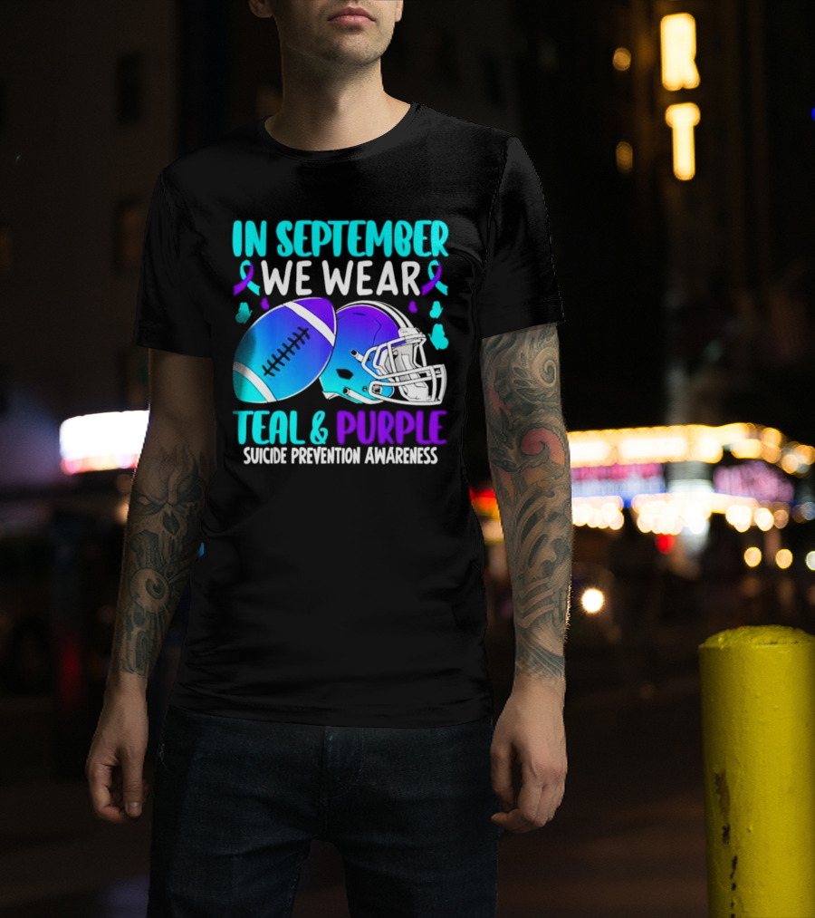 In September We Wear Teal Purple Suicide Prevention Awareness Football Helmet T-Shirt
