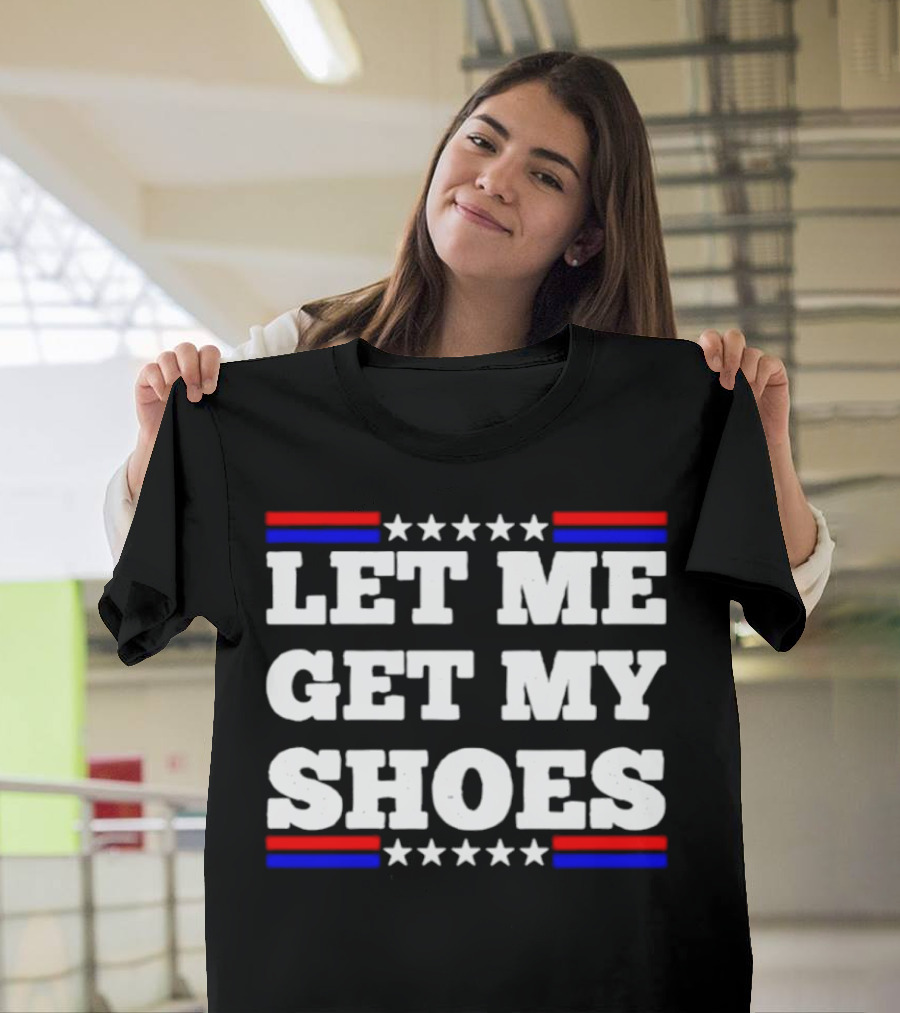 Let Me Get My Shoes Stars And Stripes USA T-Shirt