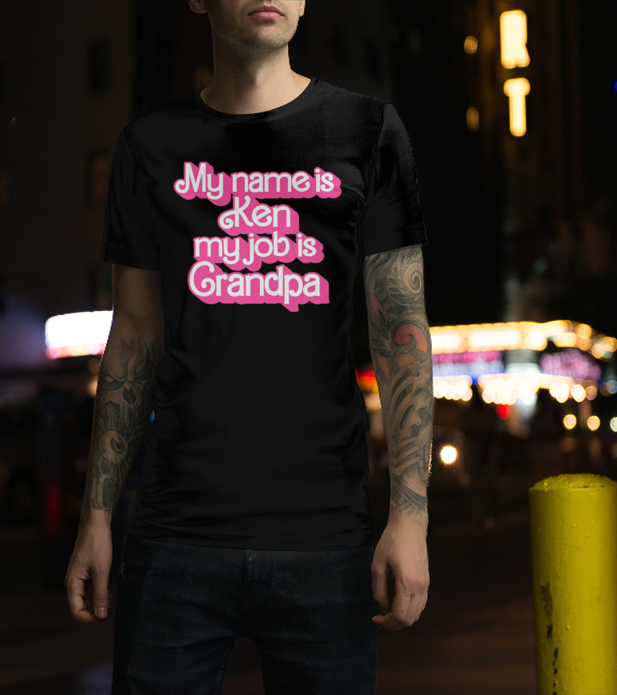My Name Is Ken My Job Is Grandpa Barbie T-Shirt