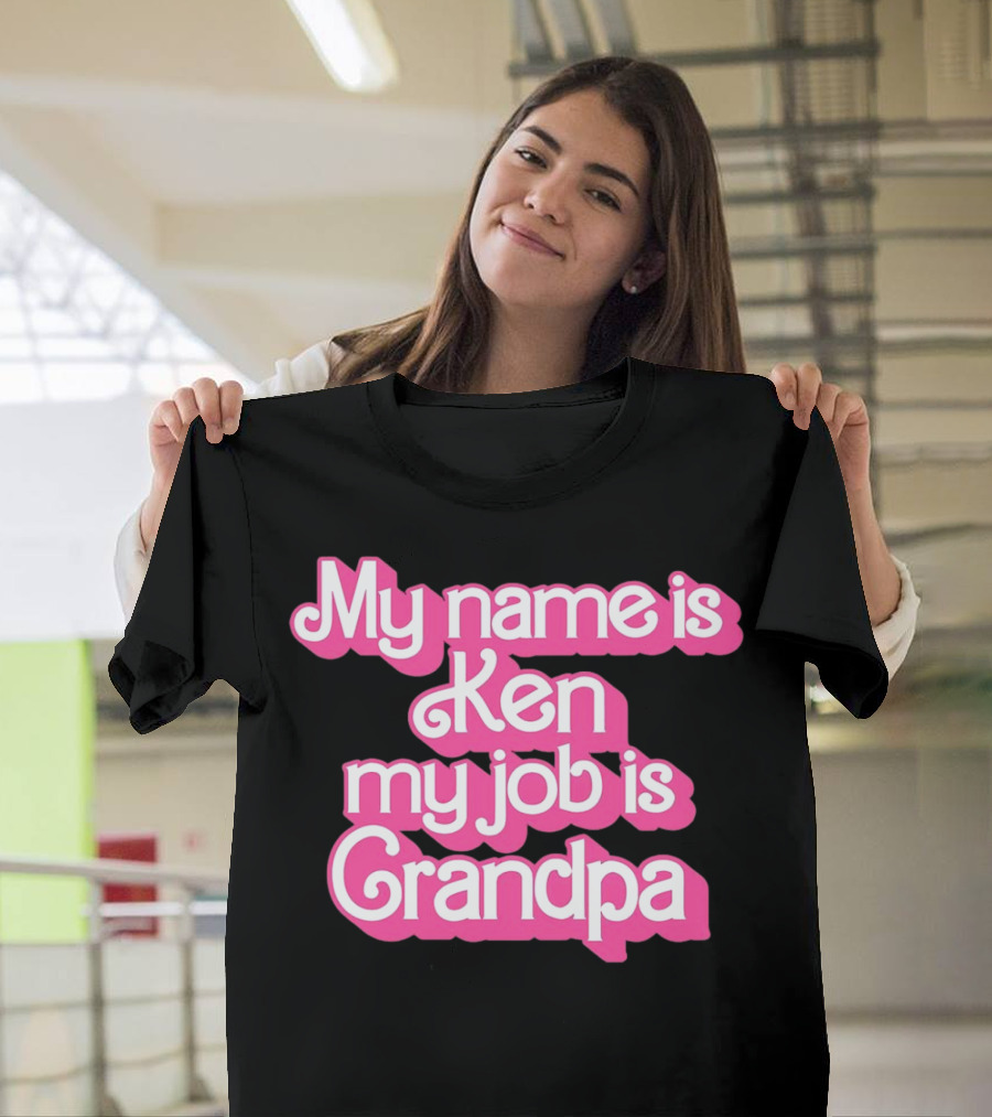 My Name is Ken My Job is Grandpa Barbie T-Shirt