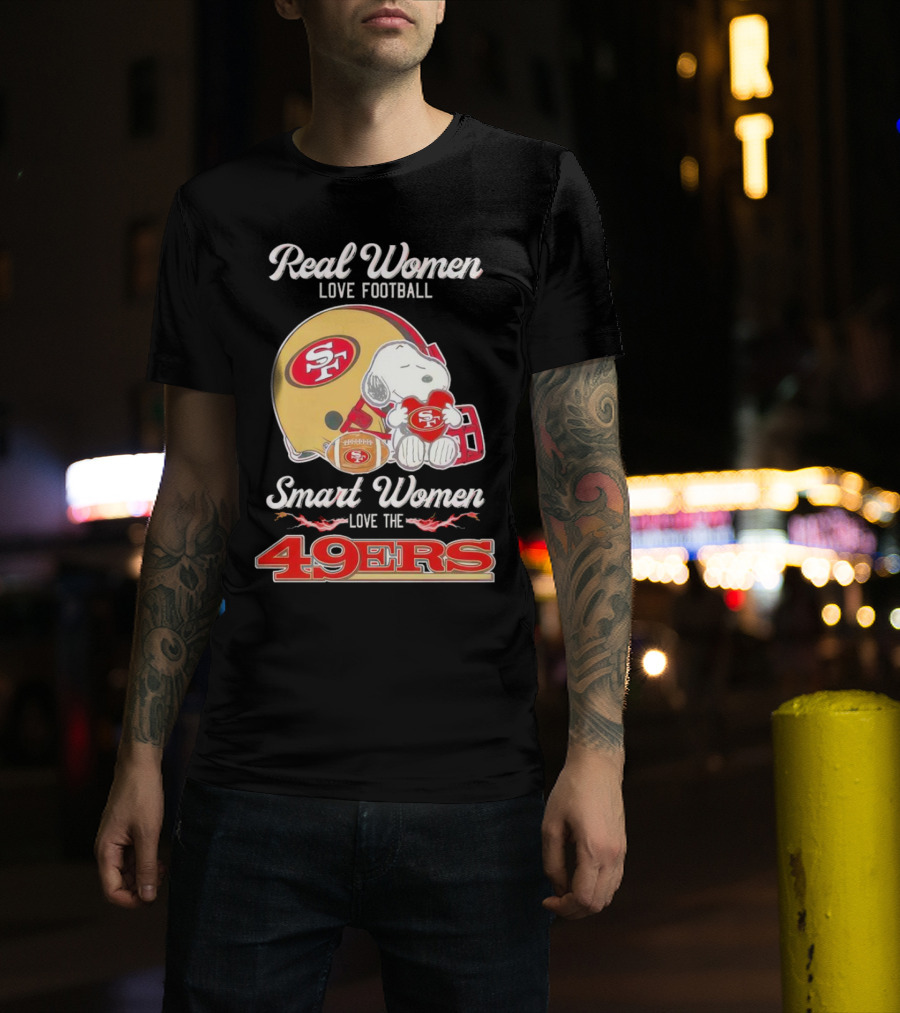 Snoopy Real Women Love Football Smart Women Love The San Francisco 49Ers Peanuts 49Ers Helmet T-Shirt