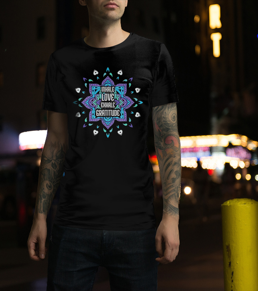 Inhale Love Exhale Gratitude Mandala Heart T-Shirt