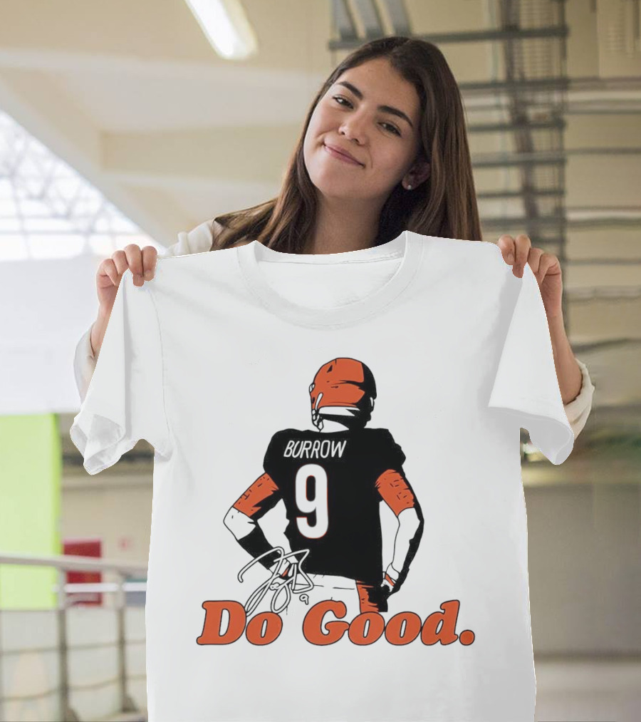 Joe Burrow Number 9 Do Good Cincinnati Bengals T-Shirt