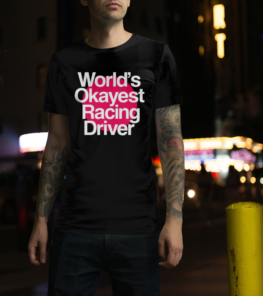 World's Okayest Racing Driver Classic Fun T-Shirt