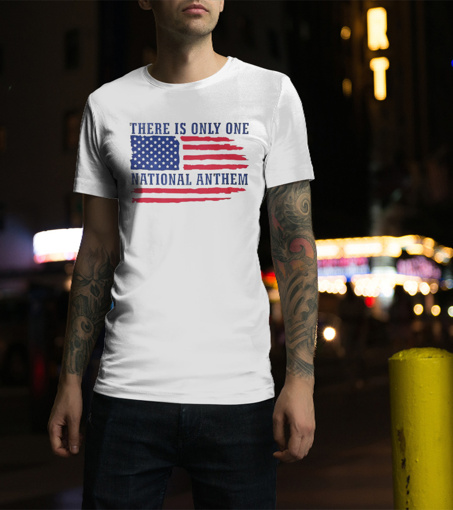 There Is Only One National Anthem Patriotic American Flag T-Shirt