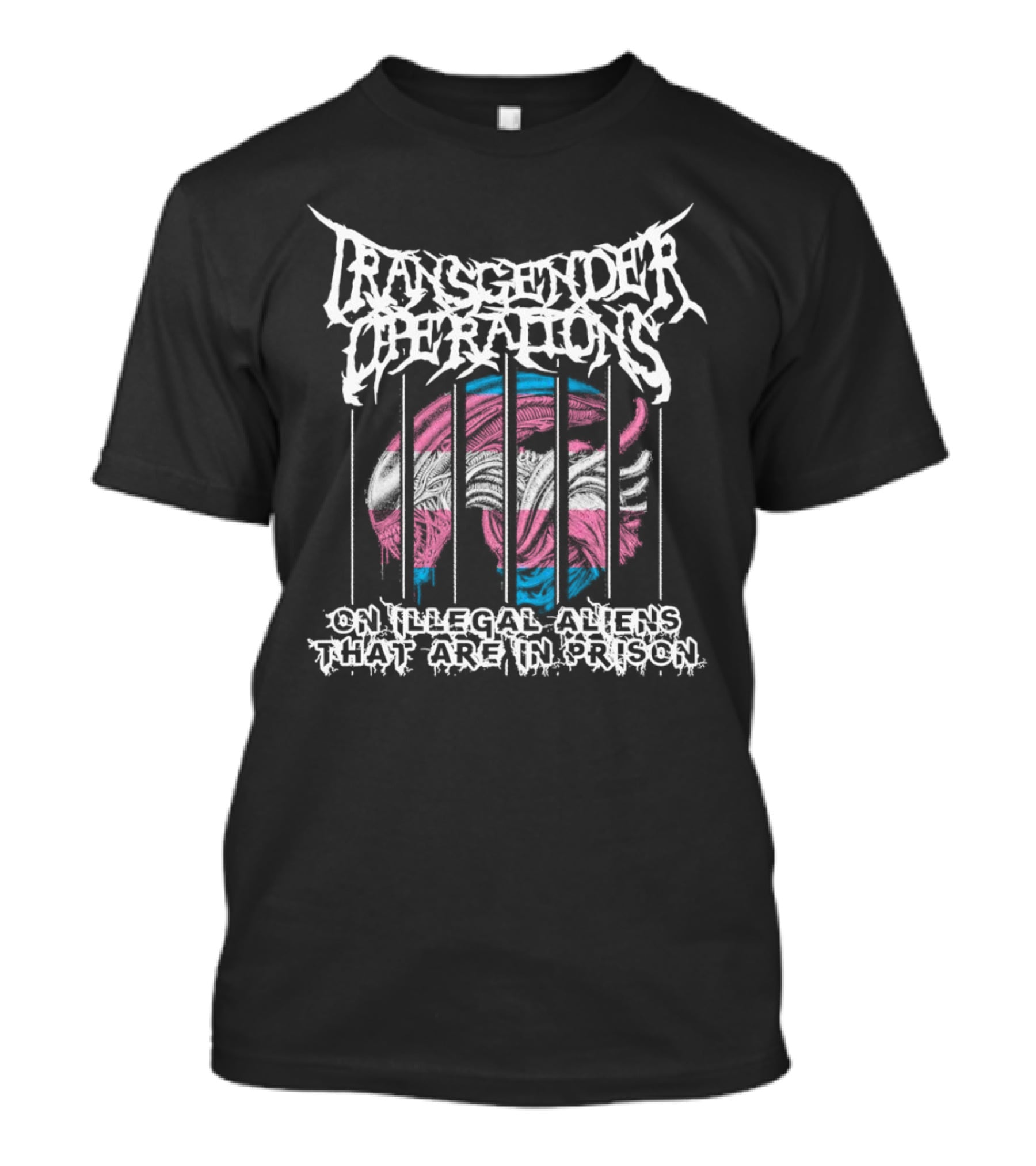 Transgender Operations On Illegal Aliens That Are In Prison T-Shirt