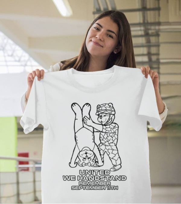 United We Handstand Remember September 11th Soldier And Bear T-Shirt