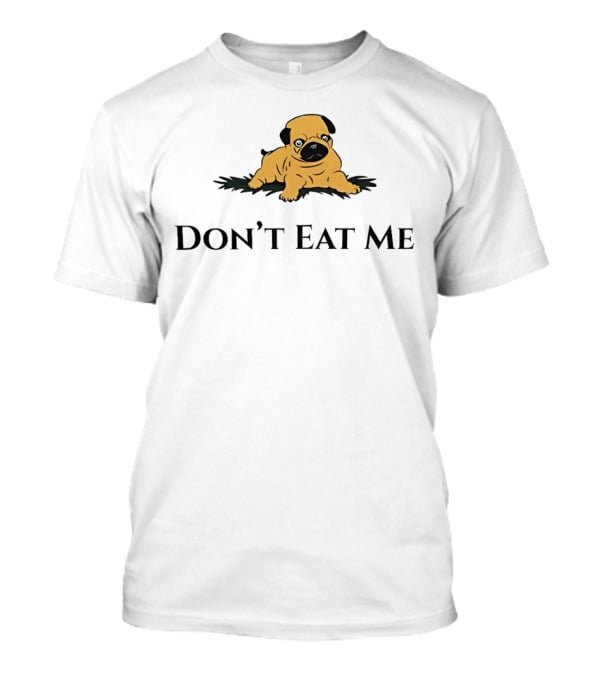 Don't Eat Me Dog T-Shirt