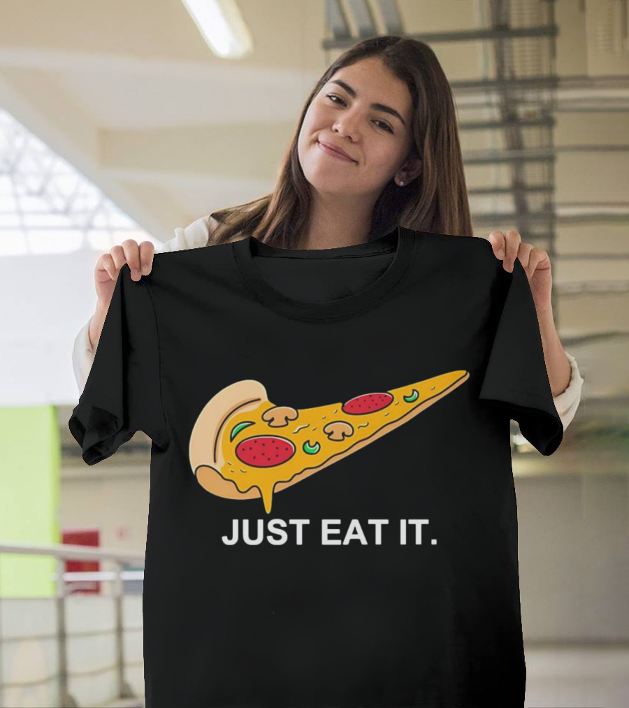 Pizza Slice Just Eat It T-Shirt