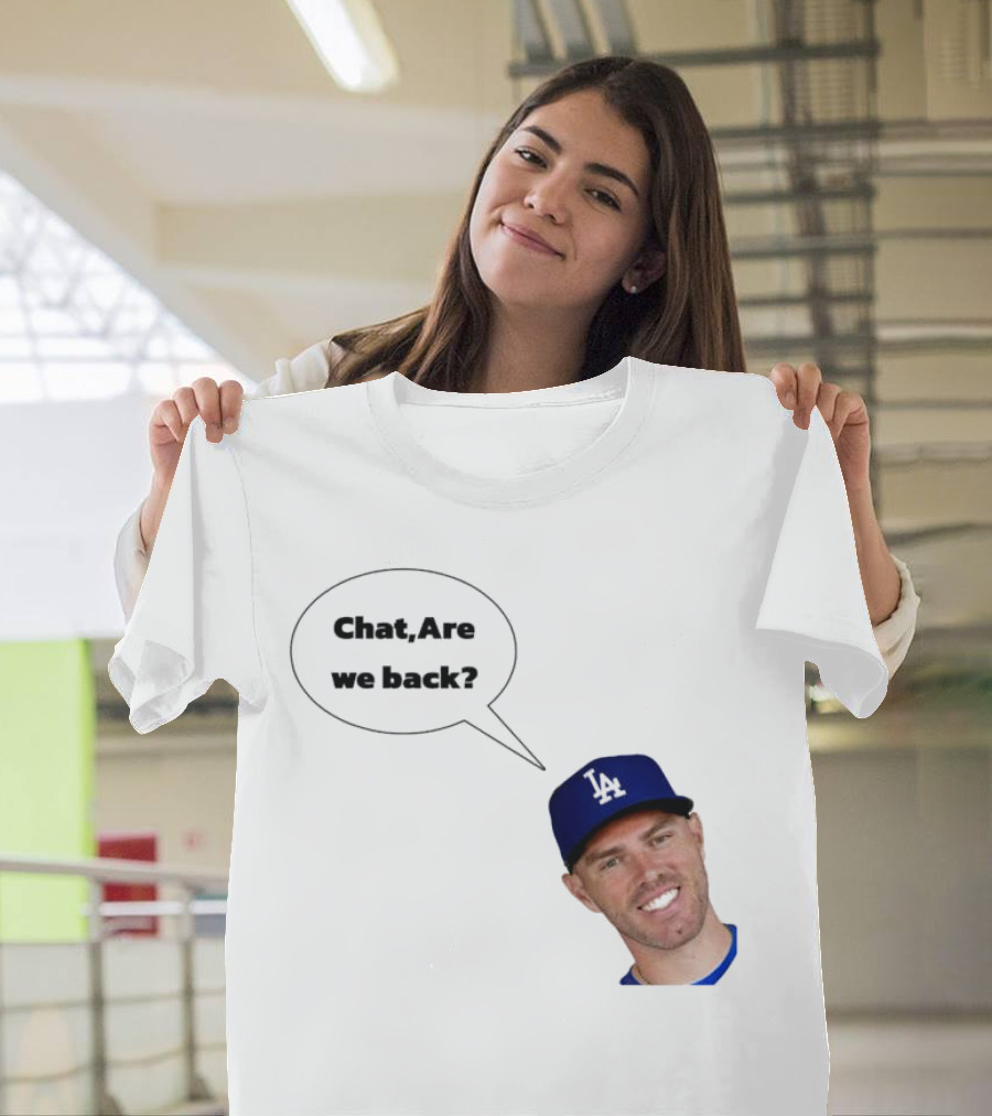Freddie Freeman LA Dodgers Chat Are We Back? T-Shirt