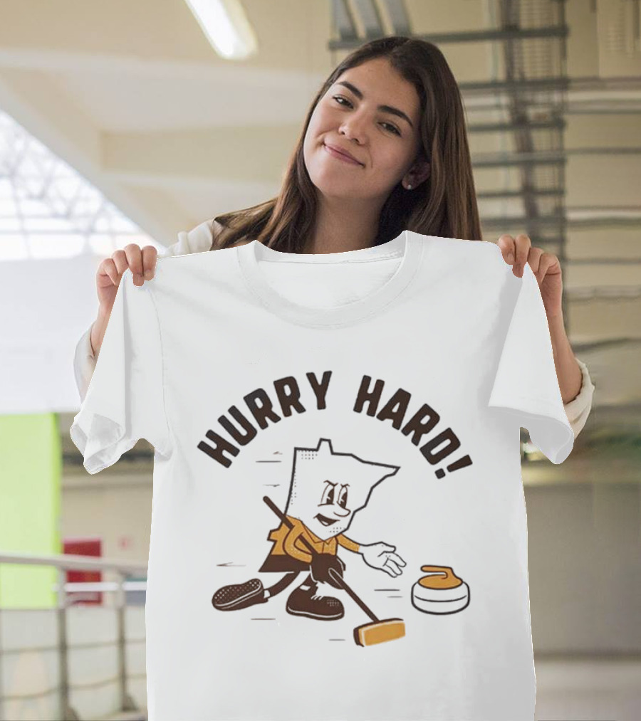 Hurry Hard Minnesota Curling Enthusiast T-Shirt